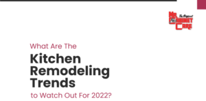 The Kitchen Remodeling Trends to Watch Out For 2022